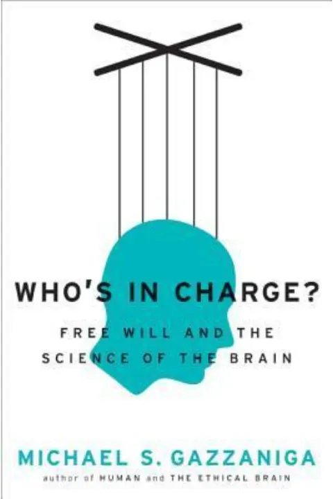 Cover of Who's in Charge? Free Will and the Science of the Brain