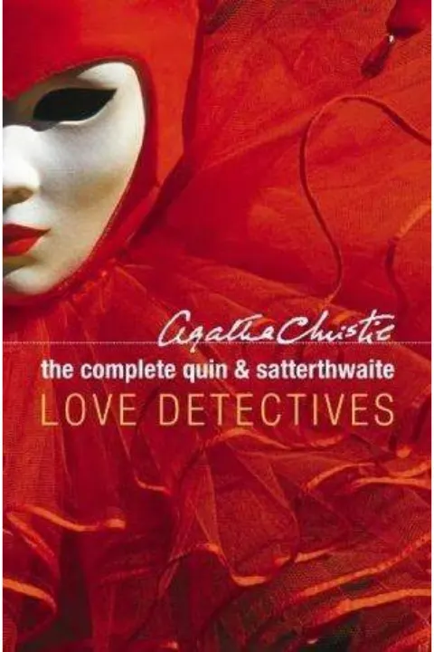 Cover of The Complete Quin And Satterthwaite: Love Detectives