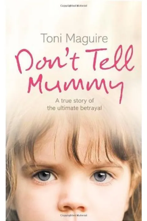 Cover of Don’t Tell Mummy: A True Story of the Ultimate Betrayal