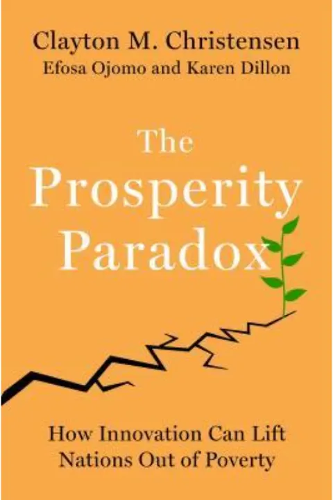 Cover of The Prosperity Paradox: How Innovation Can Lift Nations Out of Poverty